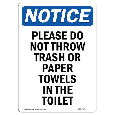 Signmission Safety Sign, OSHA Notice, 18" Height, Aluminum, Please Do Not Throw Trash Or Paper Sign, Portrait OS-NS-A-1218-V-17426